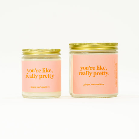 You're Like, Really Pretty • Soy Candle - HoneyBug 